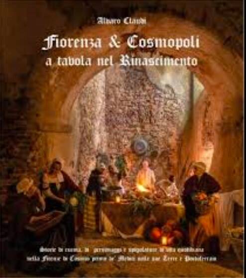 Letture a Cosmopoli – “Fiorenza e Cosmopoli a tavola nel Rinascimento” di Alvaro Claudi