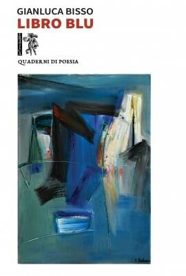 Esce lunedì 16 novembre Libro Blu di Gianluca Bisso, un omaggio alla mostra "Blu Elba" del pittore Italo Bolano
